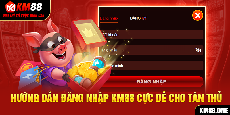 Hướng dẫn đăng nhập KM88 cực dễ cho tân thủ